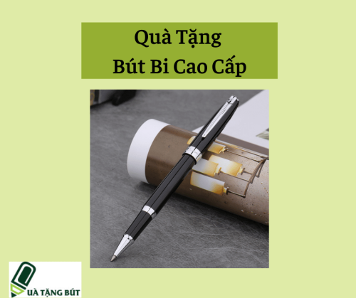 9+ lời gợi ý những mẫu Quà tặng bút bi cao cấp bền đẹp cao cấp năm 2021